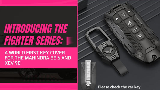 Introducing the Fighter Series: A World First Key Cover for the Mahindra BE 6 and XEV 9e