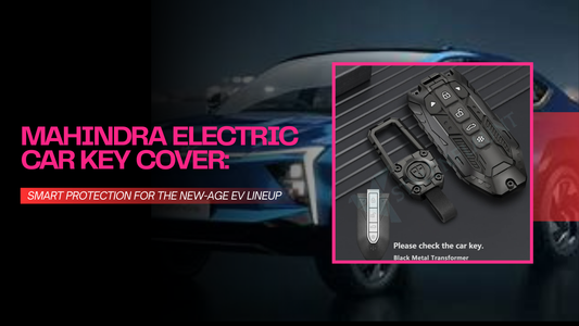 Mahindra Electric Car Key Cover: Smart Protection for the New-Age EV Lineup