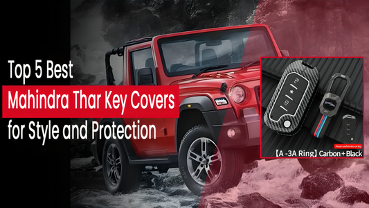 Top 5 Mahindra Thar Key Covers to Amp Up Style & Protection